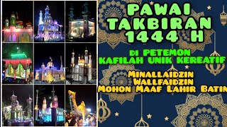 PAWAI TAKBIR 1444 H || di PETEMON KAFILAH UNIK & KEREATIF