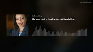 The Inner Work of Racial Justice with Rhonda Magee