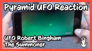 Pyramid UFO Reaction | UFO Robert Bingham, The Summoner