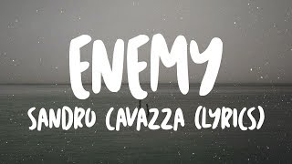 Sandro Cavazza - Enemy (lyrics)