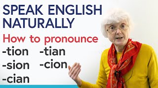 Say it correctly in English! -TION, -SION, -CIAN, -TIAN, -CION Pronunciation