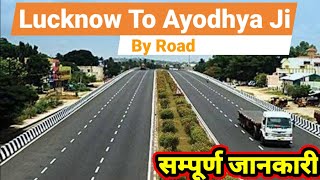 Lucknow to Ayodhya Ji🚩 || By Road || लखनऊ से अयोध्या जी || 135km || सम्पूर्ण जानकारी || 2021