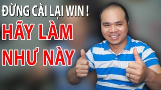 Đừng vội cài lại Win 10/11 khi chưa xem video này | Sửa lỗi Win 10/11 cực ngon