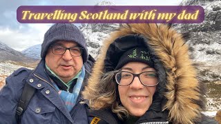 Travelling Scotland with my dad – A Vlog