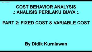 Cost Behavior Analysis (Part 2: Fixed Cost dan Variable Cost)