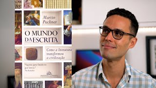 O MUNDO DA ESCRITA. Como a literatura transformou a civilização de Martin Puchner.