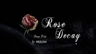 Rose Decay| Dark/Emotional Piano Solo #piano  #emotionalmusic