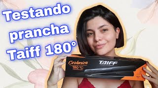 PRANCHA TAIFF 180° CLÁSSICA - TESTANDO