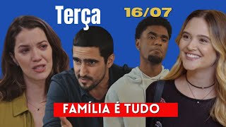 NOVELA FAMÍLIA É TUDO - Resumo do Capítulo de Hoje 16/07- TERÇA-FEIRA