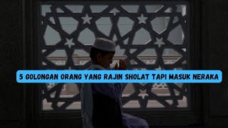 5 golongan orang sholat yang masuk neraka