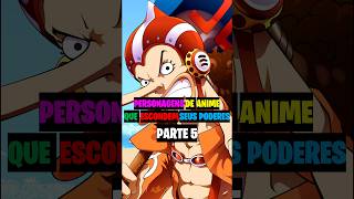 Personagens de Anime Que Escondem Seus Poderes (PARTE 5) #onepunchman #onepiece #dragonball