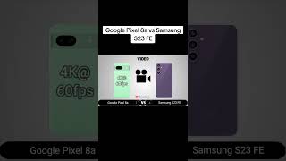 Google Pixel 8a vs Samsung S23 FE. #pixel8a #s23fe