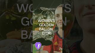 Women Ballon d'or 2023 Nominations #shorts #football #reels