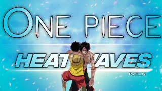 HEAT WAVES Ace death  || Marineford War || Luffy [ AMV ]