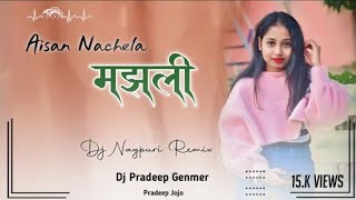 Aishan_Nachela__manjhali_new_Nagpuri_pithoriya_dj__C.C.L.M.R_Production