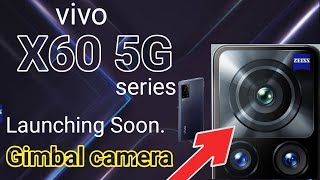 Vivo x 60 Pro with 50 megapixel gimbal camera |  Snapdragon 870 launch on 25 march