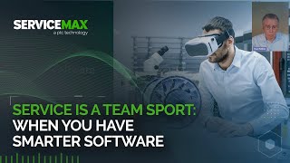 Service IS a Team Sport - When You Have Smarter Software