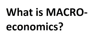 What is Macro economics?