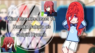 Wind Breaker React To Haruka Sakura As Chigiri Hyoma || OCC!! || by: Yuuhi