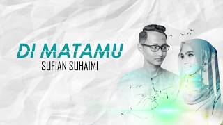 Sufian Suhaimi - Di Matamu (LIRIK)