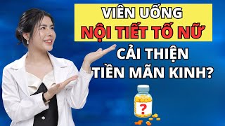 Viên Uống Nội Tiết Tố Nữ Nào Có Khả Năng Cải Thiện Triệu Chứng Tiền Mãn Kinh