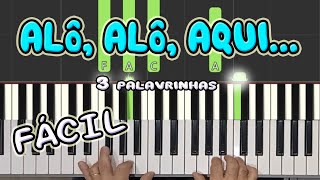 Alô AlÔ AQUI ESTAMOS NÓS VIDEO AULA DE TECLADO E PIANO  FÁCIL / Três Palavrinhas