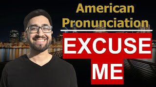 Pronunciation of "Excuse Me" and Use of "Excuse Me" in a Sentence - [American English, Accent]