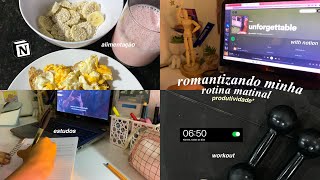 romantizando minha rotina matinal! - minha melhor versão, produtividade, organização, workout..