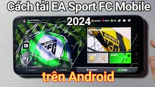 Cách tải EA Sports FC Mobile trên Android | FC 24 Mobile Beta