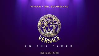 Bruno Mars - VERSACE ON THE FLOOR - Kiyaan & Kazz Khalif [REGGAE VERSION]