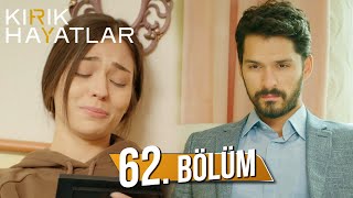 Kırık Hayatlar 62. Bölüm