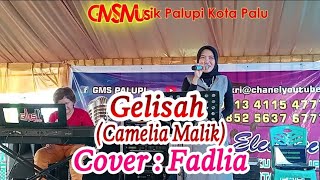 Gelisah(Camelia Malik)|| Cover : Fadlia || GMS MUSIK Palupi Kota Palu