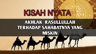 Kisah Nyata Rasulullah dengan Sahabatnya Yang Miskin