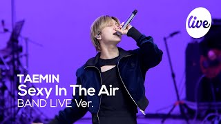 [4K] TAEMIN - “Sexy In The Air” Band LIVE Concert [it's Live] шоу живой музыки