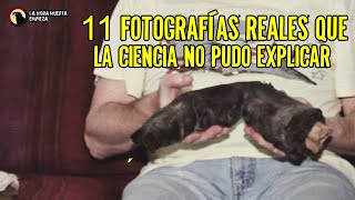 11 Fotografías REALES que la ciencia NO PUDO EXPLICAR