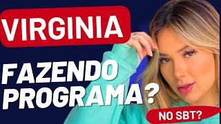 Virginia vai ter programa na TV?