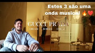 Reação a Oruam, Borges e Chefin - GUCCI PRADA ( Flows constantes )🇵🇹🇵🇹