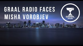 Misha Vorobjev - Graal Radio Faces (23.02.2023)