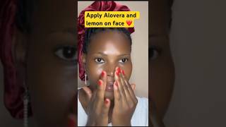 Use Alovera and lemon on face and see magic ❤️