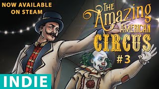 NOW AVAILABLE on Steam - We do 2 Acts this time | The Amazing American Circus gameplay #3 (Indie)