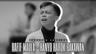 Rafif Maula - Hanyo Harok Bakawan | Karaoke Version