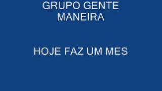 GRUPO GENTE MANEIRA - HOJE FAZ UM MES