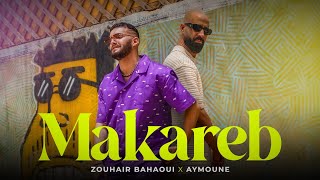 Zouhair Bahaoui Ft. Aymoune - Makareb