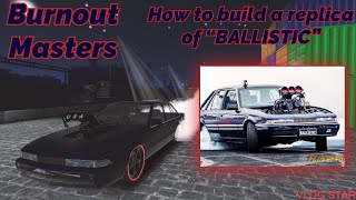 How to build a replica of “BALLISTIC” in Burnout Masters!