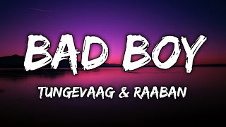 Tungevaag & Raaban - Bad Boy (Lyrics)