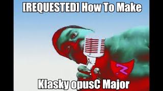 [REQUESTED] How To Make Klasky opusC Major