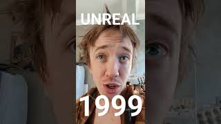 UNREAL 1999