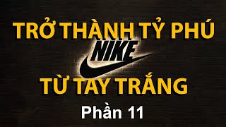 Thương hiệu Nike được hình thành như thế nào? Phần 11 | Phil Knight | Tủ Sách Nhỏ