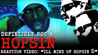 Definitely NOT a Hopsin // ILL MIND OF HOPSIN 5 // Reaction Video