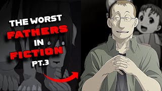 The Worst Fathers In Fiction pt. 3